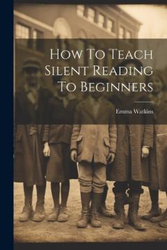 Coperta cărții How To Teach Silent Reading To Beginners