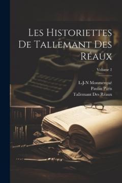Coperta cărții Les historiettes de Tallemant des Réaux; Volume 2