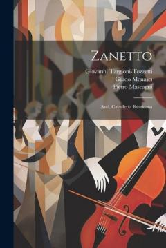 Coperta cărții Zanetto; And, Cavalleria Rusticana