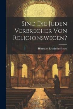 Sind Die Juden Verbrecher Von Religionswegen?
