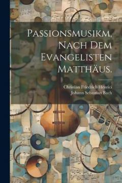 Coperta cărții Passionsmusikm, nach dem Evangelisten Matthäus.