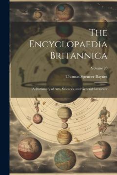 Coperta cărții The Encyclopaedia Britannica: A Dictionary of Arts, Sciences, and General Literature; Volume 20