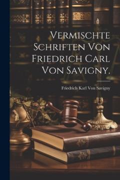 Coperta cărții Vermischte Schriften von Friedrich Carl von Savigny.