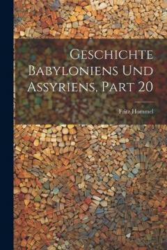 Coperta cărții Geschichte Babyloniens Und Assyriens, Part 20