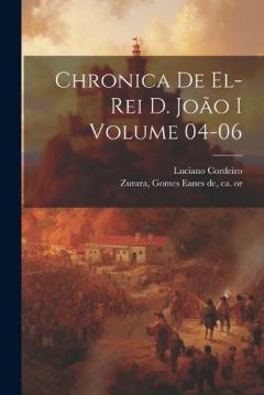 Coperta cărții Chronica de el-rei D. João I Volume 04-06