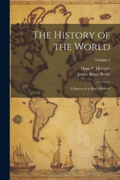 Coperta cărții The History of the World; a Survey of a Man's Record; Volume 1