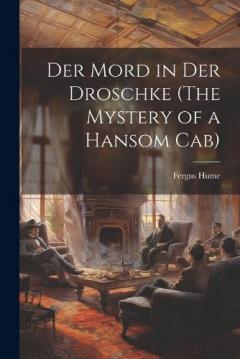 Der mord in der droschke (The mystery of a hansom cab)