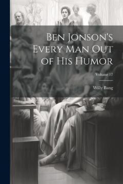Coperta cărții Ben Jonson's Every Man Out of His Humor; Volume 17