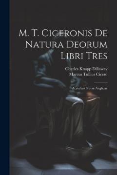 Coperta cărții M. T. Ciceronis De Natura Deorum Libri Tres: Accedunt Notae Anglicae