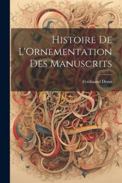 Coperta cărții Histoire De L'Ornementation Des Manuscrits