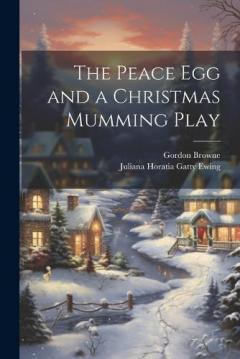 Coperta cărții The Peace Egg and a Christmas Mumming Play