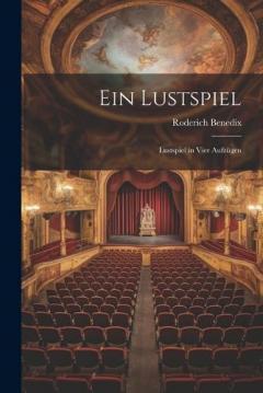 Coperta cărții Ein Lustspiel: Lustspiel in Vier Aufzügen