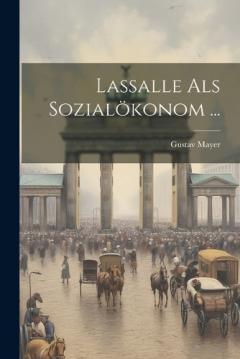 Lassalle Als Sozialökonom ...