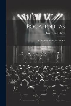 Coperta cărții Pocahontas: A Historical Drama, in Five Acts