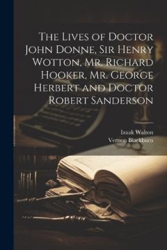 Coperta cărții The Lives of Doctor John Donne, Sir Henry Wotton, Mr. Richard Hooker, Mr. George Herbert and Doctor Robert Sanderson
