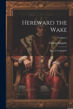 Hereward the Wake: "Last of the English"; Volume 2