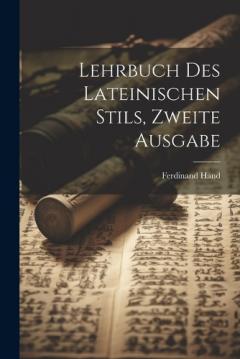 Coperta cărții Lehrbuch Des Lateinischen Stils, Zweite Ausgabe