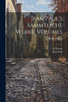 Coperta cărții Jean Paul's Sämmtliche Werke, Volumes 44-46