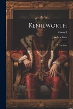 Kenilworth: A Romance; Volume 1