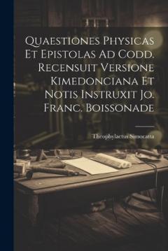Coperta cărții Quaestiones Physicas Et Epistolas Ad Codd. Recensuit Versione Kimedonciana Et Notis Instruxit Jo. Franc. Boissonade