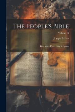 The People's Bible: Discourses Upon Holy Scripture; Volume 13