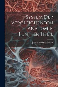 System Der Vergleichenden Anatomie, Fünfter Theil