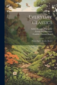 Coperta cărții Everyday Classics: Primer-Eighth Reader, Book 8