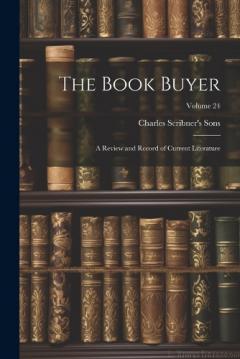 Coperta cărții The Book Buyer: A Review and Record of Current Literature; Volume 24