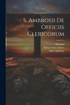 Coperta cărții S. Ambrosii De Officiis Clericorum