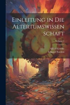 Coperta cărții Einleitung in Die Altertumswissenschaft; Volume 2