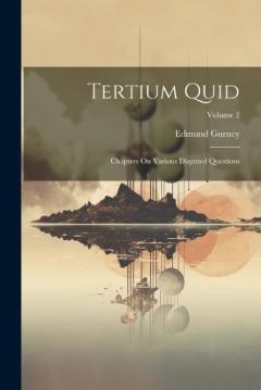Coperta cărții Tertium Quid: Chapters On Various Disputed Questions; Volume 2