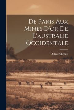 De Paris Aux Mines D'or De L'australie Occidentale