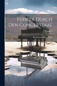 Coperta cărții Führer Durch Den Concertsaal; Volume 2