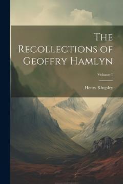 The Recollections of Geoffry Hamlyn; Volume 1