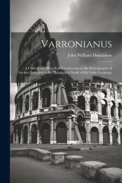 Coperta cărții Varronianus: A Critical and Historical Introduction to the Ethnography of Ancient Italy and to the Philological Study of the Latin Language