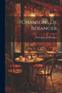 Coperta cărții Chansons De Béranger