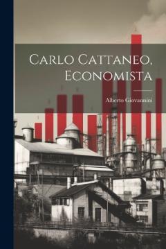 Coperta cărții Carlo Cattaneo, Economista