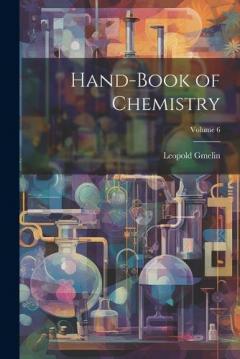 Coperta cărții Hand-Book of Chemistry; Volume 6