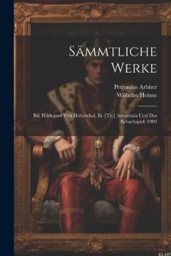 Coperta cărții Sämmtliche Werke: Bd. Hildegard Von Hohenthal, Iii. [Th.] Asnastasia Und Das Schachspiel. 1903