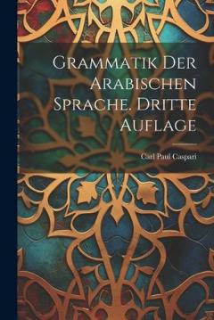 Coperta cărții Grammatik der Arabischen Sprache. Dritte Auflage