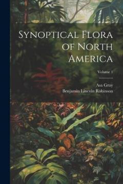 Coperta cărții Synoptical Flora of North America; Volume 1