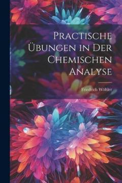 Coperta cărții Practische Übungen in Der Chemischen Analyse