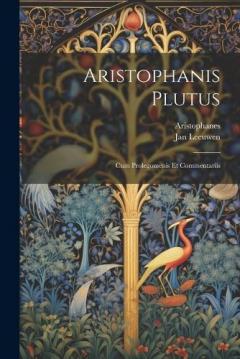 Coperta cărții Aristophanis Plutus: Cum Prolegomenis Et Commentariis