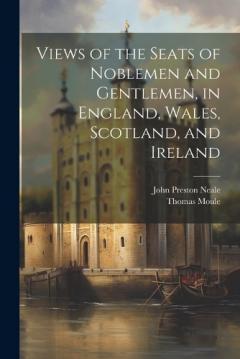 Coperta cărții Views of the Seats of Noblemen and Gentlemen, in England, Wales, Scotland, and Ireland