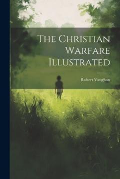 Coperta cărții The Christian Warfare Illustrated