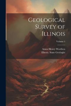Coperta cărții Geological Survey of Illinois; Volume 4