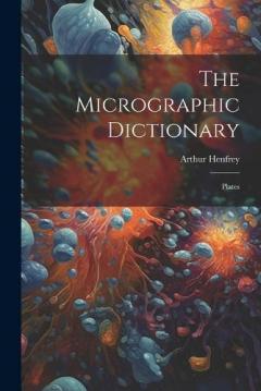 The Micrographic Dictionary: Plates