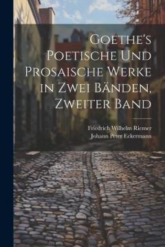 Coperta cărții Goethe's Poetische Und Prosaische Werke in Zwei Bänden, Zweiter Band