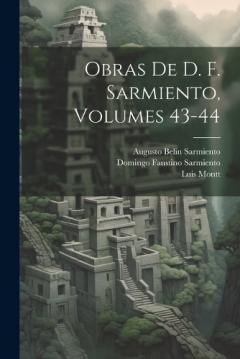 Obras De D. F. Sarmiento, Volumes 43-44