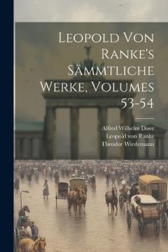 Coperta cărții Leopold Von Ranke's Sämmtliche Werke, Volumes 53-54